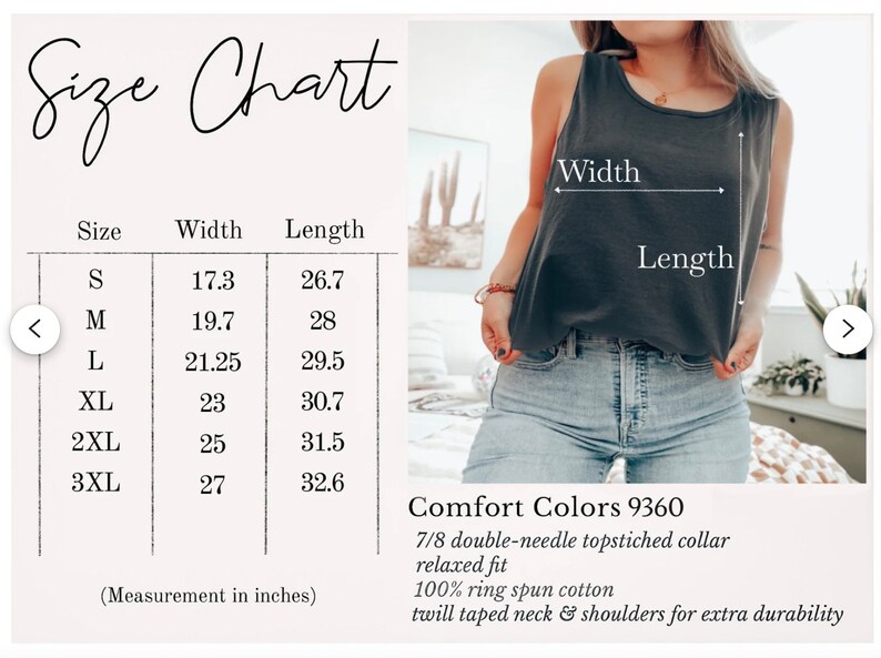 May include: Size chart for a tank top in sizes S to 3XL. The chart shows the width and length measurements in inches. The tank top is described as 7/8 double-needle topstitched collar, relaxed fit, 100% ring spun cotton, twill taped neck & shoulders for extra durability. Comfort Colors 9360.