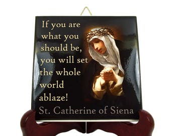 Catholic Saints Quotes - St Catherine of Siena - icon on ceramic tile - catholic quotes - Saint Catherine
