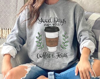Good Days Start With Coffee & Jesus Long Sleeve Shirts Good Days Start With Coffee & Jesus Long Sleeve Shirts
