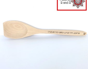 I Have No Idea What I'm Doing Engraved Wood Spoon perfect for wedding or bridal shower gift