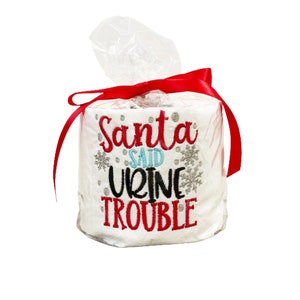 Santa Said Urine Trouble Embroidered Toilet Paper