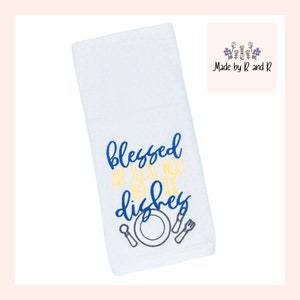 Blessed Are Those Who Do The Dishes Embroidered Kitchen Dish Towel From Made By R And R