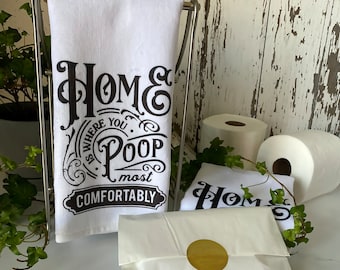 Home is Where You Poop Most Comfortably- Funny Handtowel- Bathroom