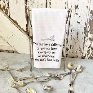 Funny Kitchen Dish Towel: You Can Have Children or Silverware