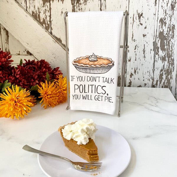 Funny Thanksgiving Microfiber Dish Towel: 'Talk Politics, Get Pie'