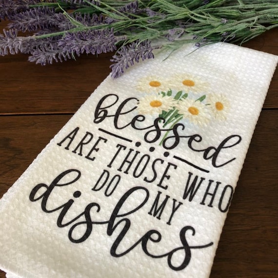 Blessed Are Those Who Do Dishes Tea Towel Dish Towel Cute Etsy