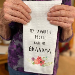 My Favorite People Call Me Grandma Dishtowel- Grandma Tea Towels- Kitchen Decor- Grandmother Gift