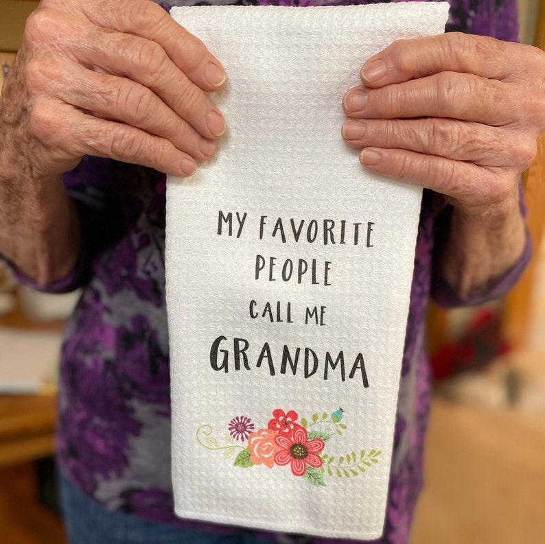 My Favorite People Call Me Grandma Dishtowel Grandma Tea Towels Kitchen Decor Grandmother Gift image 1