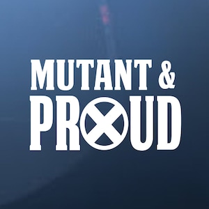 X-Men Mutant and Proud Design - 18 Colors & Multiple Sizes