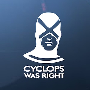 Cyclops Was Right X-Men Decal - 18 Colors & Multiple Colors