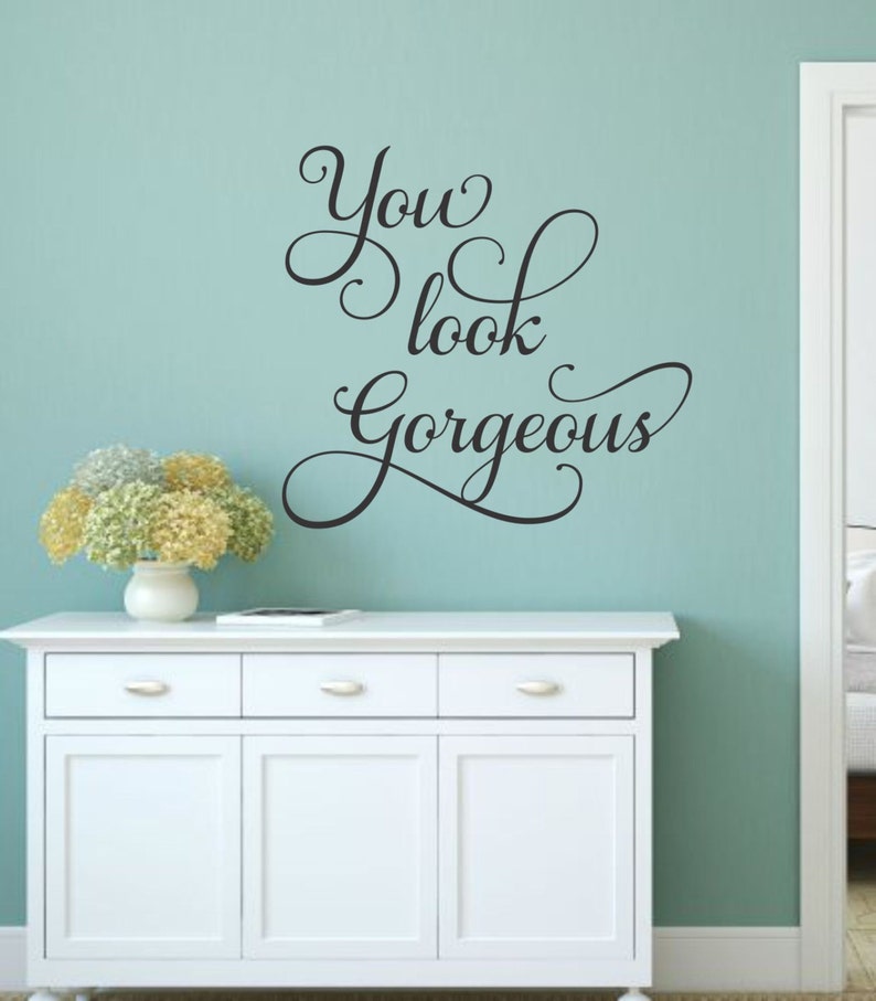 you look gorgeous wall decal girl bedroom decal bathroom decal | etsy
