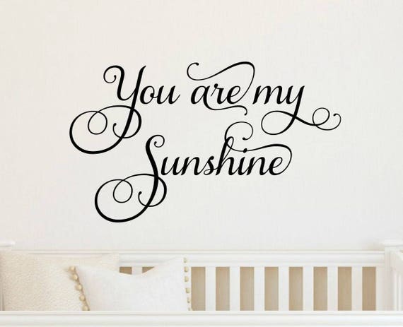 You Are My Sunshine Wall Decal kids sticker nursery childrens room quote words