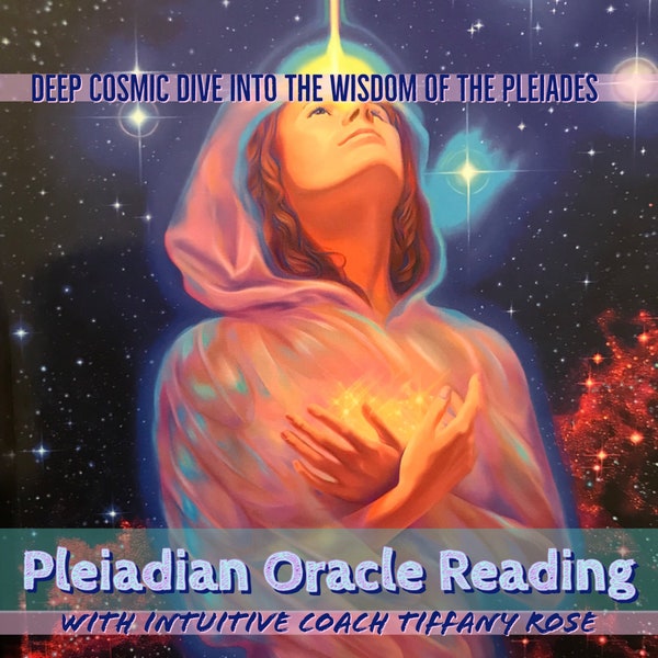 PLEIADES: Cosmic Messages From the Pleiadians, for Starseeds and Humanity, Messages from the Stars, Galactic messages with Intuitive Psychic