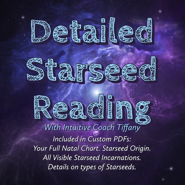 Detailed Starseed Reading with Full Natal Chart. Individual Starseed Origin, Starseed incarnations, Starseed types, with Intuitive Empath