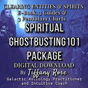 May include: Digital download package titled "Spiritual Ghostbusting 101" by Tiffany Rose. The image features text on a blue background with a woman on the left side. The package includes an e-book, 3 guides, and 3 pendulum charts.