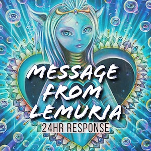 MESSAGE FROM LEMURIA: Lemurian Reading, Starseed Reading, Digital Msg 24HR, Lemurian Starseed, Galactic Astrology Practitioner, Starseeds.
