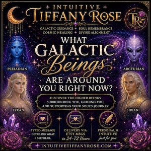 May include: A digital art graphic with a purple and gold theme. The image features illustrations of celestial beings, text that reads "What Galactic Beings Are Around You Right Now?" and the name "Tiffany Rose".