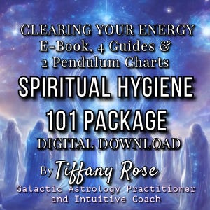 May include: Digital download graphic with text: "CLEARING YOUR ENERGY" and "SPIRITUAL HYGIENE 101 PACKAGE." Includes an e-book, 4 guides, and 2 pendulum charts. The author is Tiffany Rose, a Galactic Astrology Practitioner and Intuitive Coach.
