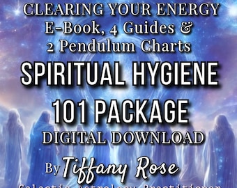 May include: Digital download graphic with text: "CLEARING YOUR ENERGY" and "SPIRITUAL HYGIENE 101 PACKAGE." Includes an e-book, guides, and pendulum charts. The author is Tiffany Rose, a Galactic Astrology Practitioner and Intuitive Coach. The background is a celestial design.