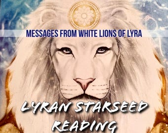 LYRAN STARSEED READING: Cosmic Messages From White Lions of Lyra, for Lyran Starseeds, Messages from the Stars with Galactic Emissary