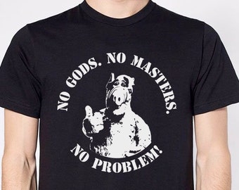 ALF "No Gods. No Masters. No Problem!" T-shirt Crust Punk Crass, Aus-Rotten, Amebix Parody