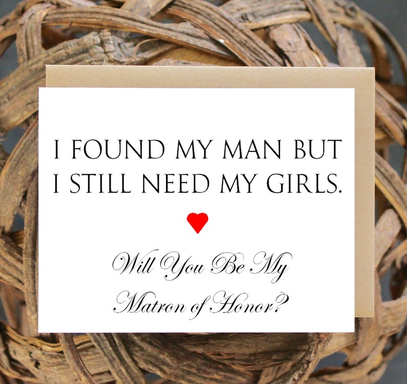 Maid Rustic Chic Matron of Honor Modern Proposal I found my man but I still need my girls MOH Will you Be My Matron of Honor Card