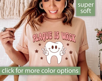 Dental Shirt for Women, Plaque Is Wack Tshirt Gift for Dentist, Dental Assistant T Shirt, Dental Hygienist T-Shirt, Funny Retro Dental Tee