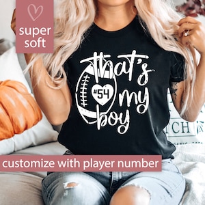Custom Football Shirt for Football Mom, Football Mom Shirt, That's My Boy Custom Sport Shirt, Game Day Personalized Football Gift for Women