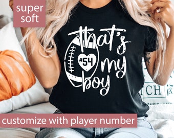 Custom Football Shirt for Football Mom, Football Mom Shirt, That's My Boy Custom Sport Shirt, Game Day Personalized Football Gift for Women