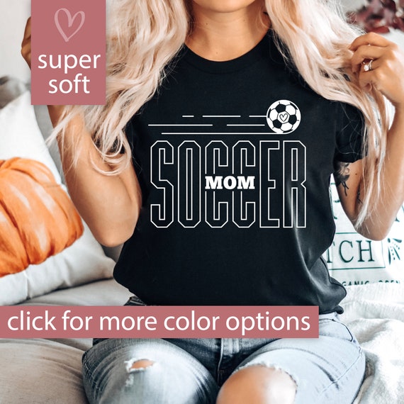 Soccer Mom Shirt for Mom, Soccer Shirt, Soccer Mom Tshirt for Game Day, Soccer Mom Gift Soccer Mom T Shirt Soccer Mom T-Shirt Soccer Mom Tee