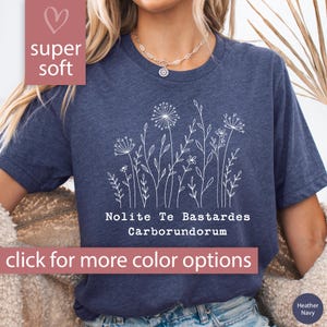 Nolite Te Bastardes Carborundorum Shirt, Nolite Te Bastardes Shirt, Feminist Shirt for Feminist Gift, Don&#39;t let the bastards grind you down