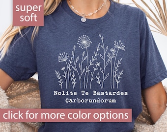 Nolite Te Bastardes Carborundorum Shirt, Nolite Te Bastardes Shirt, Feminist Shirt for Feminist Gift, Don't let the bastards grind you down