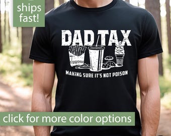 Funny Dad Tax Shirt for Dad, Funny Dad Gift for Fathers Day Gift for Dad, Dad Tax Tshirt Fathers Day Shirt, Dad Tax T Shirt, Dad Tax T-Shirt