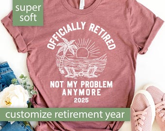 Funny Retirement Shirt Retirement Gift for Retirement Teacher Retirement Tshirt Custom Retirement T Shirt Officially Retired Gift for Women