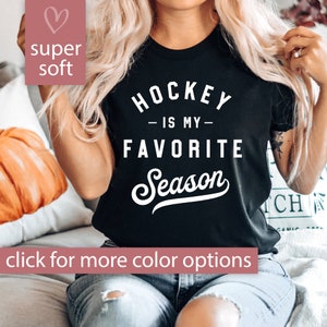 Hockey Shirt, Hockey Is My Favorite Season Tshirt for Women, Hockey T Shirt for Hockey Mom, Hockey Gift, Hockey T-Shirt, Cute Hockey Tee
