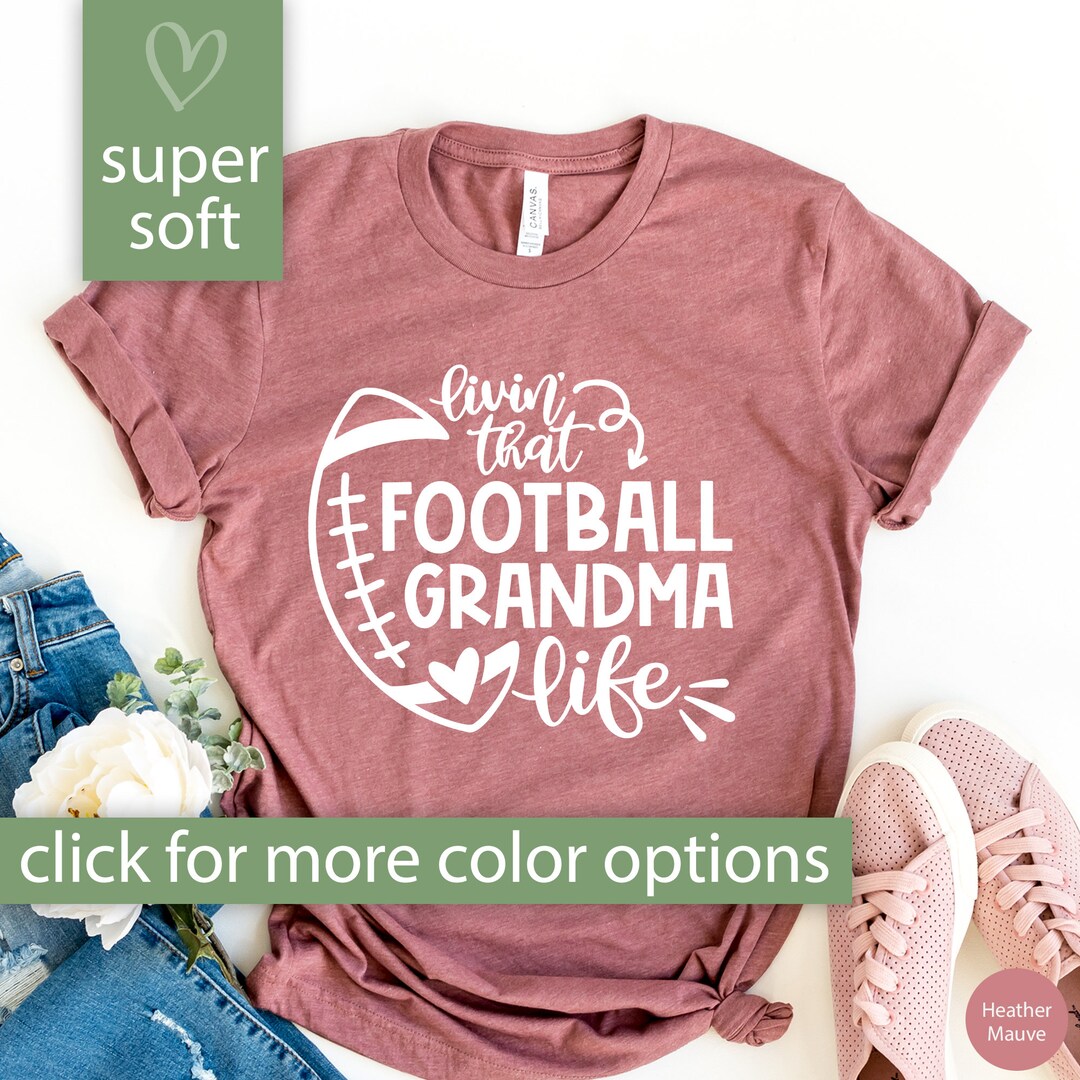 Football Shirt for Grandma, Livin That Football Grandma Life Shirt