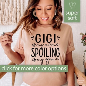 Gigi Shirt for Grandma Shirt for Mothers Day Shirt, Gigi Is My Name Spoiling Is My Name Tshirt, Funny Gigi T Shirt, Gigi T-Shirt, Gigi Tee image 1