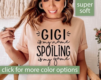 Gigi Shirt for Grandma Shirt for Mothers Day Shirt, Gigi Is My Name Spoiling Is My Name Tshirt, Funny Gigi T Shirt, Gigi T-Shirt, Gigi Tee