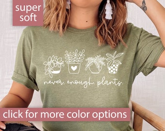 Plant Shirt for Plant Lover Gift, Gardening T Shirt for Plant Mom, Botanical T-Shirt Plant Gift for Her, Funny Never Enough Plants Plant Tee