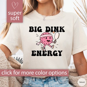 Funny Pickleball Shirt Women, Big Dink Energy Shirt for Pickleball Players Tshirt, Pickleball Gift for Her, Pickleball Shirt Funny, Dink Tee