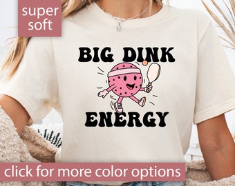 Funny Pickleball Shirt Women, Big Dink Energy Shirt for Pickleball Players Tshirt, Pickleball Gift for Her, Pickleball Shirt Funny, Dink Tee