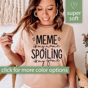 Meme Shirt for Grandma, Meme Is My Name Spoiling Is My Game Tshirt, Meme Gift for Mothers Day from Grandkids, Meme T Shirt Mothers Day Tee