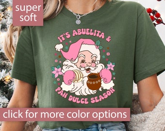 Mexican Christmas Shirt, It's Abuelita and Pan Dulce Season Shirt for Women, Regalos en Espanol, Pan Dulce Tshirt, Santa Tee Christmas Gift
