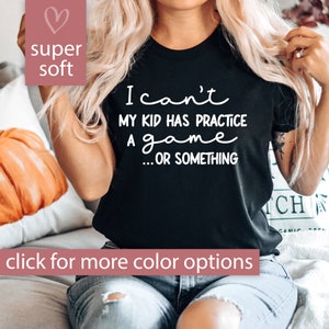 I Can't My Kids Have Practice, Funny Mom Shirt, Sports Mom I Can't My Kids Have Practice, Funny Mom Shirt, Sports Mom