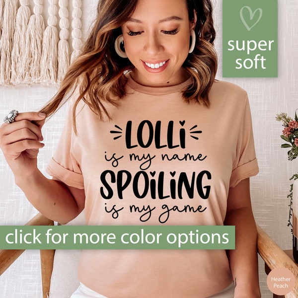 Lolli Shirt for Grandma, Lolli Is My Name Spoiling Is My Game Tshirt, Lolli Gift for Mothers Day from Grandkid Lolli T Shirt for Mothers Day