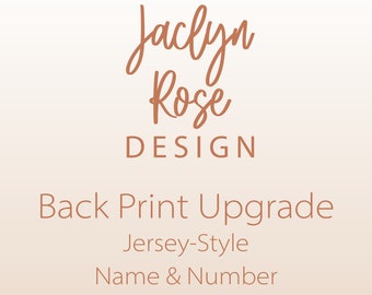 Back Print Upgrade, Jersey Style Name and Number, MUST be purchased with another shirt - this is only for printing on back of shirt