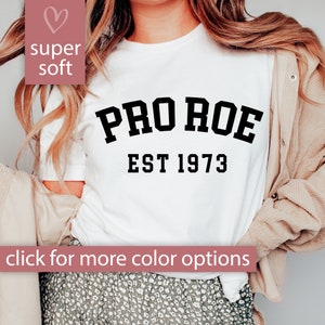 Pro Roe 1973 Shirt, Protect Roe v Wade Shirt for Women, Pro Roe 1973 Tee, Pro Choice Shirt, Pro Roe Shirt, 1973 Shirt, Womens Rights Shirt