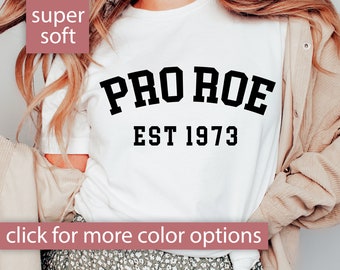 Pro Roe 1973 Shirt, Protect Roe v Wade Shirt for Women, Pro Roe 1973 Tee, Pro Choice Shirt, Pro Roe Shirt, 1973 Shirt, Womens Rights Shirt