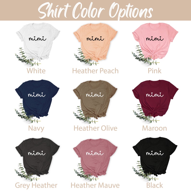 May include: Nine different color options for a t-shirt with the word "mimi" printed on it. The colors are white, heather peach, pink, navy, heather olive, maroon, grey heather, heather mauve, and black.