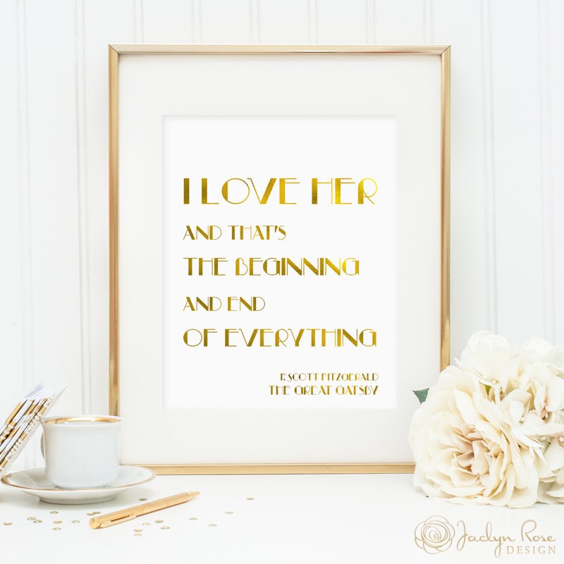 Great Gatsby Quotes About Love Great Gatsby Quotes I Love Her And That's The Beginning | Etsy